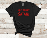 Not Today Satan T-Shirt