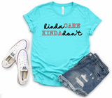 KINDA CARE KINDA DON'T T-SHIRT