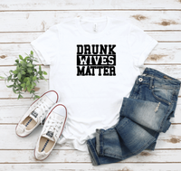 Drunk Wives Matter