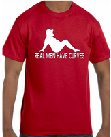 REAL MEN HAVE CURVES T-SHIRTS