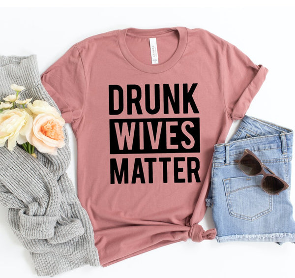 Drunk Wives Matter